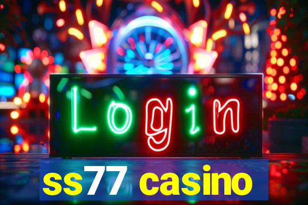 ss77 casino